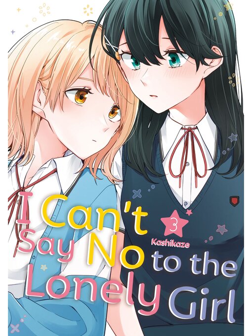 Cover image for I Can't Say No to the Lonely Girl, Volume 3
